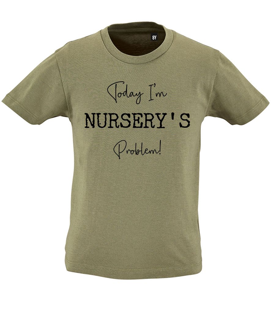 'Today I'm Nursery's Problem' T-shirt