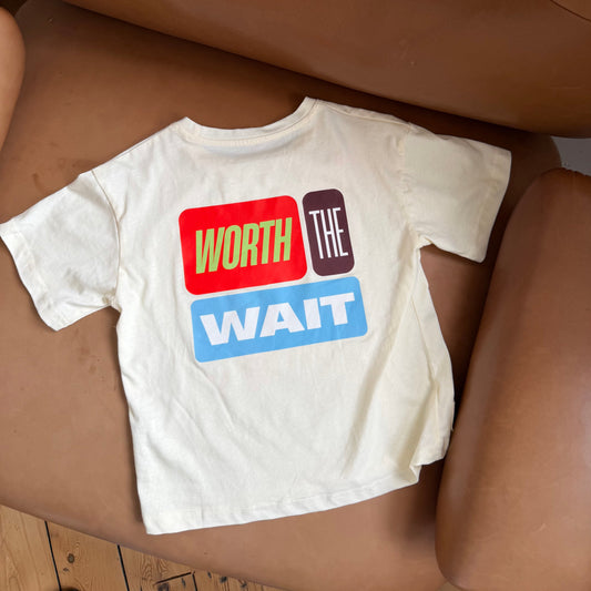 Worth The Wait T-Shirt